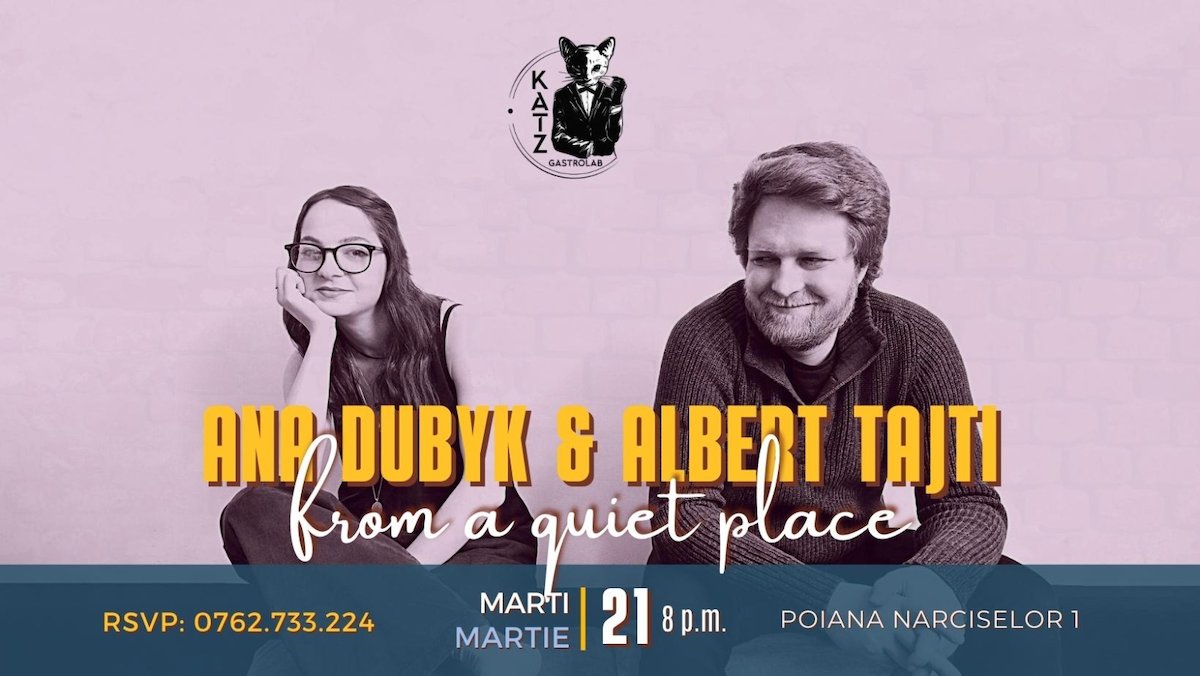 bilete Concert from a quiet place w/ ANA DUBYK & ALBERT TAJITI