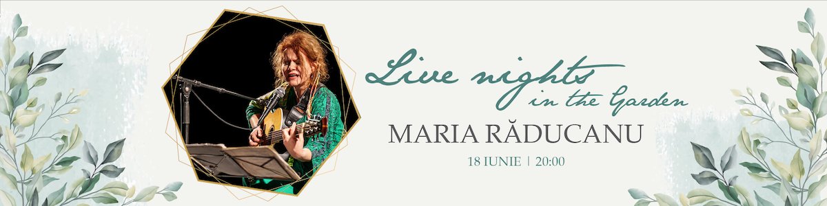 bilete Live nights in the garden - Maria Răducanu