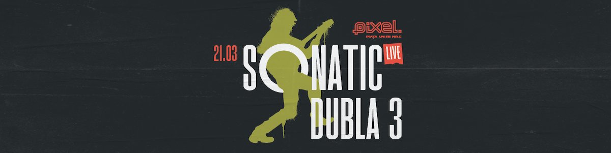 bilete Concert SONATIC & DUBLA3