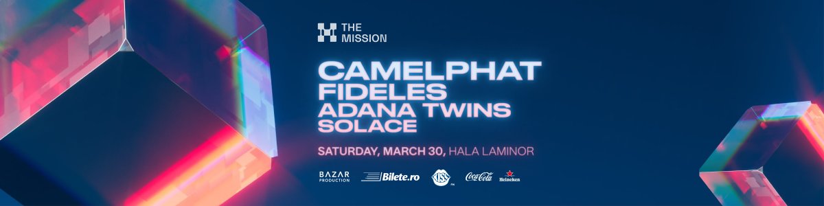 bilete The Mission presents CamelPhat, Fideles, Adana Twins, Solace
