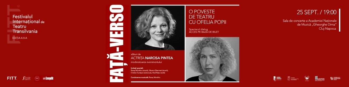 bilete FAȚĂ-VERSO. O POVESTE DE TEATRU - CU OFELIA POPII ȘI MODERATOAREA NARCISA PINTEA