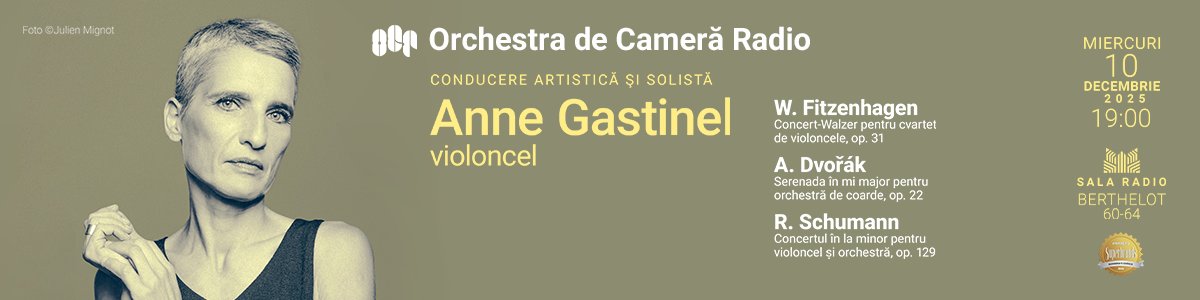 bilete Anne Gastinel - ORCHESTRA DE CAMERĂ RADIO