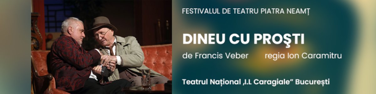 bilete DINEU CU PROŞTI - Teatrul Tineretului, Piatra Neamt