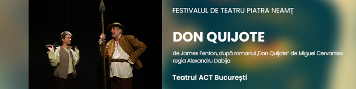 bilete DON QUIJOTE - Teatrul Tineretului, Piatra Neamt