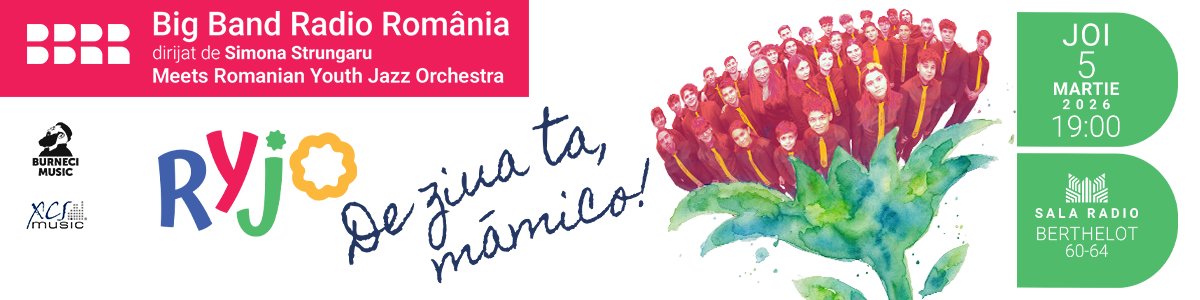 bilete ”De ziua ta, Mămico” - Big Band Radio Romania meets Romania Youth Jazz Orchestra