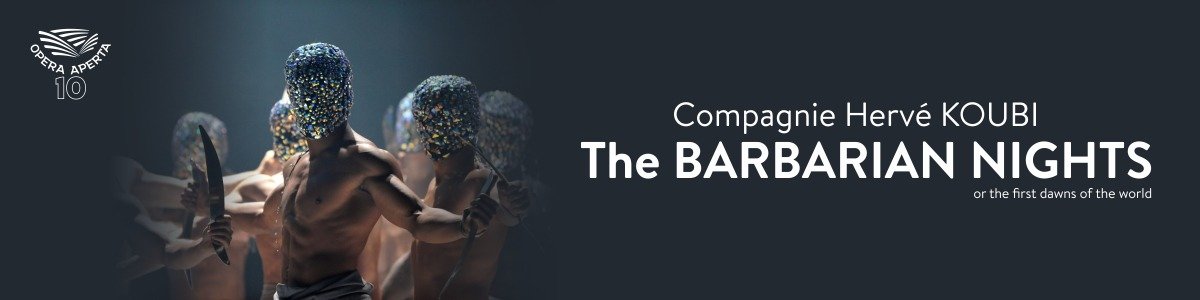 bilete THE BARBARIAN NIGHTS: Compagnie HERVÉ KOUBI