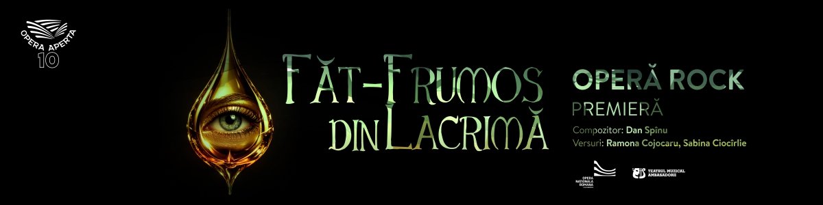 bilete PREMIERĂ - FĂT FRUMOS DIN LACRIMĂ - OPERA APERTA