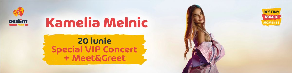 bilete Kamelia Melnic la Destiny Park
