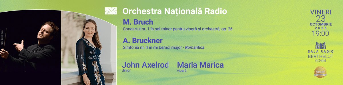 bilete John Axelrod - Bruch, Bruckner - ORCHESTRA NATIONALA RADIO