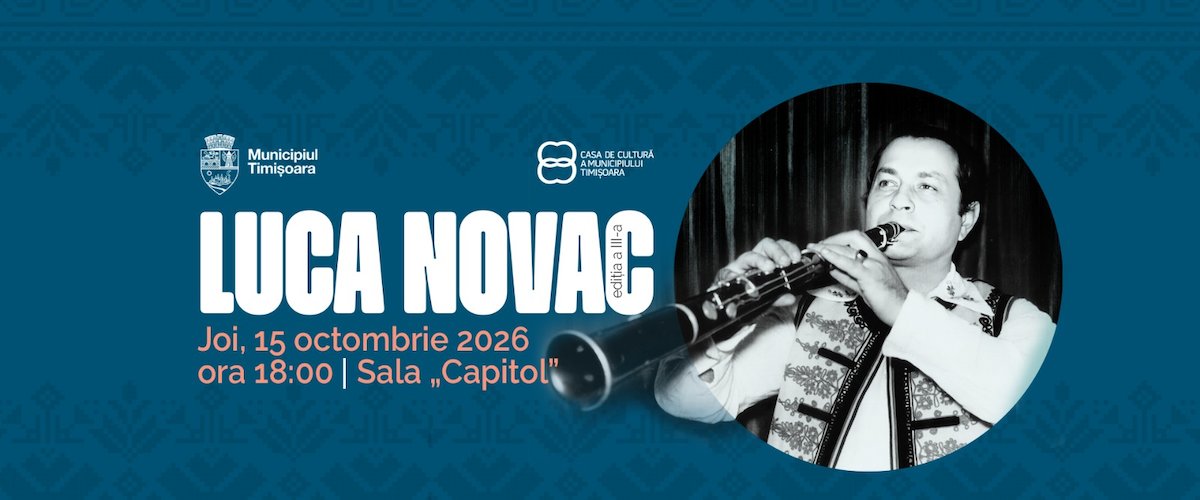 bilete FESTIVALUL-CONCURS DE INTERPRETARE VOCALĂ ȘI INSTRUMENTALĂ „LUCA NOVAC”