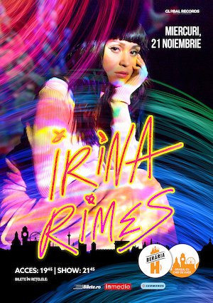 Bilete la  Irina Rimes X Concert la Beraria H