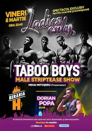 Bilete la  Ladies-Only: Dorian Popa, Taboo Boys - Male Strippers