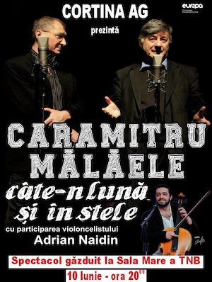 Bilete la  Caramitru - Malaele, cate-n luna si in stele