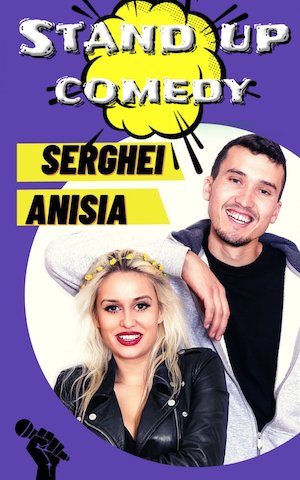 Bilete la  Stand up comedy cu Sergei si Anisia