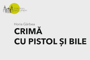 Bilete la CRIMĂ CU PISTOL ȘI BILE