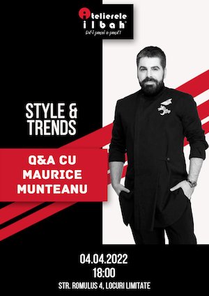 Bilete la Style & Trends - Q&A cu Maurice Munteanu