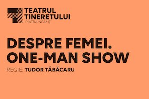Bilete la Despre femei. One-man show