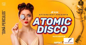Bilete la  Atomic Disco
