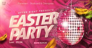 Bilete la EASTER PARTY