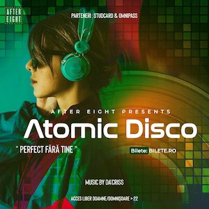 Bilete la  Atomic Disco