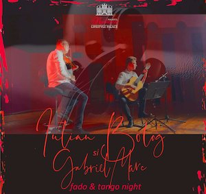 Bilete la  Seara de fado si tango cu Iulian Bolog si Gabriel Marc