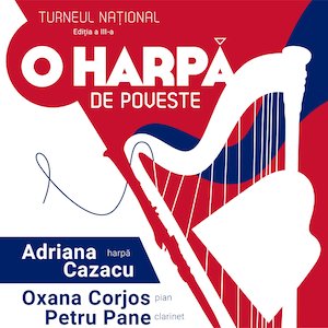 Serate Muzicale in Bucuresti prezinta O Harpa de Poveste