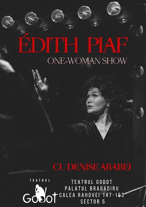 Bilete la Edith Piaf (one-woman show) cu Denise Ababei