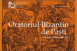 Bilete la Oratoriul Bizantin de Paști - Paul Constantinescu