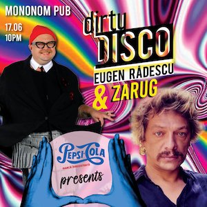 Dirty Disco w. Eugen Radesu & ZARUG presented by Pepsi