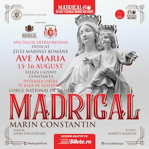 Bilete la 15 & 16 August: Ave Maria la Constanța - Corul Madrigal și Marius Manole