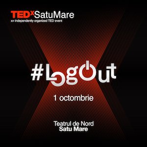 Bilete la  TEDx Satu Mare - #LogOUT
