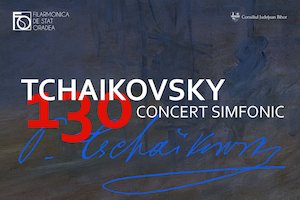 Bilete la  Concert Simfonic - 130 de ani de la moartea lui Tchaikovsky