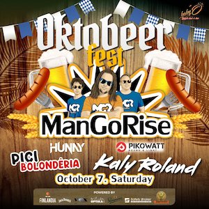 Bilete la  Octobeer Fest - ManGoRise - Kaly Roland - HUNAY - PICI bolonderia