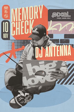 Bilete la  Memory Check w/ DJ ANTENNA