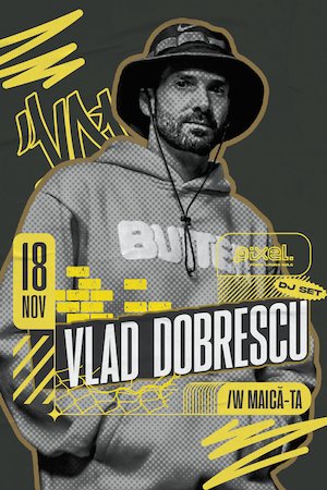 Bilete la  Vlad Dobrescu DJSET