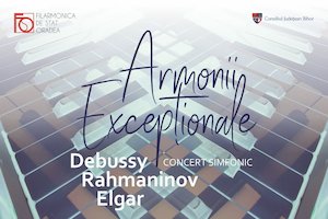 Bilete la  Armonii Exceptionale: Debussy, Rahmaninov, Elgar