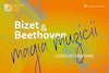 bilete Magia Muzicii: Bizet și Beethoven