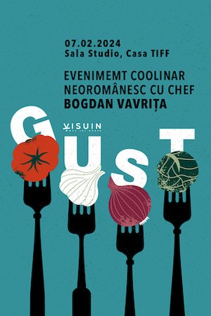 Bilete la  GUST. Eveniment coolinar gătit de VISUIN