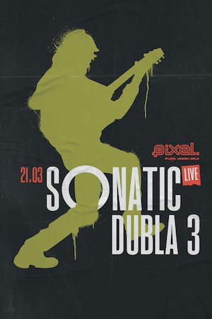 Concert SONATIC & DUBLA3