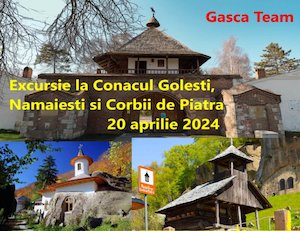 EXCURSIE de o zi la Conacul Golesti, Manastirea Namaiesti si Corbii de Piatra
