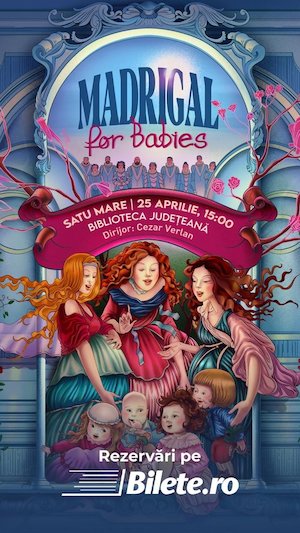 Bilete la  Madrigal for babies la Satu Mare
