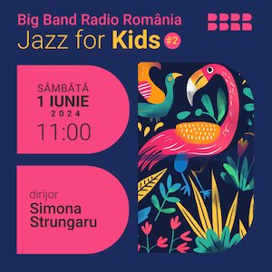 Bilete la  Jazz for kids – BIG BANDUL RADIO