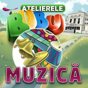 Bilete la  Atelierele Bubu - Muzica