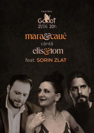 Bilete la  Concert: Mara & Cauê cântă Elis & Tom feat. Sorin Zlat