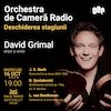 bilete David Grimal – Orchestra de Cameră Radio