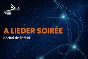 Bilete la  A LIEDER SOIRÉE