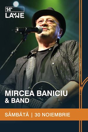 Bilete la  Mircea Baniciu & Band @ 14th LANE