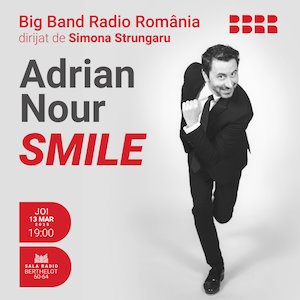 Bilete la SMILE - Adrian Nour & Big Band Radio - Simona Strungaru