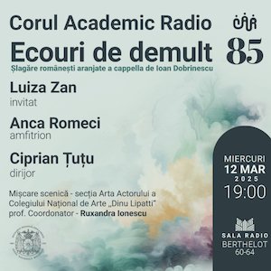 Bilete la CONCERT ANIVERSAR - CORUL ACADEMIC RADIO - 85 ANI
