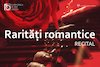 bilete Recital - Rarități romantice